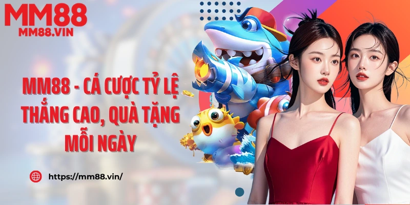 MM88 Khám Phá Thế Giới Cá Cược Trực Tuyến An Toàn Và Uy Tín